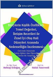 Bireylerin Kişilik Özellikleri, Temel Değerleri, İletişim Becerileri ile Öznel İyi Oluş Hali Düzeyleri Arasında Nedenselliğin İncelenmesi Üniversite Düzeyinde Turizm Eğitimi Alan Öğrenciler Üzerine Bir Araştırma -        2023