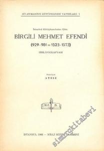 Birgili Mehmet Efendi Bibliyografyası : İstanbul Kütüphanelerine Göre ( 929 - 981 = 1523 - 1573 ) -        1966