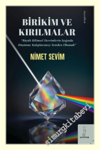 Birikim ve Kırılmalar: “Büyük Bilimsel Devrimlerin Işığında Düşünme Kalıplarımızı Yeniden Okumak” -