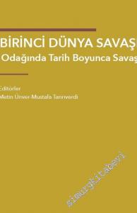 Birinci Dünya Savaşı Odağında Tarih Boyunca Savaş -