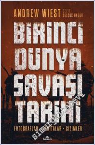 Birinci Dünya Savaşı Tarihi Fotoğraflar Haritalar Çizimler -        2022