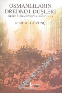 Birinci Dünya Savaşı'na Giden Yolda Osmanlıların Drednot Düşleri -        2011