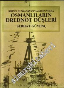 Birinci Dünya Savaşı'na Giden Yolda Osmanlıların Drednot Düşleri -        2009