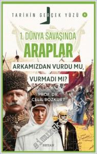 Birinci Dünya Savaşı'nda Araplar; Arkamızdan Vurdu mu, Vurmadı mı?  Tarihin Gerçek Yüzü 5 -        2024