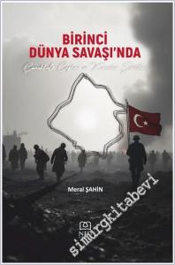Birinci Dünya Savaşı'nda Çanakkale Cephesi ve Kırşehir Şehitleri -        2025