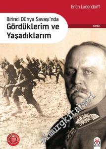 Birinci Dünya Savaşı'nda Gördüklerim ve Yaşadıklarım  -