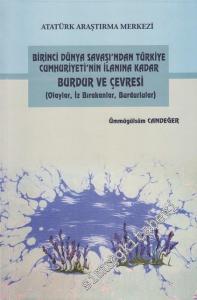 Birinci Dünya Savaşı'ndan Türkiye Cumhuriyeti'nin İlanına Kadar Burdur ve Çevresi: Olaylar, İz Bırakanlar, Burdurlular -        2017