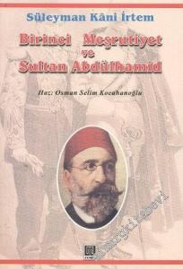 Birinci Meşrutiyet ve Sultan Abdülhamid: Midhat Paşa- Abdülhamid Kavgasının İçyüzü -        2004