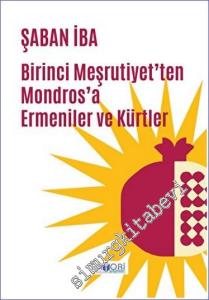 Birinci Meşrutiyet'ten Mondros'a Ermeniler ve Kürtler  -        2023