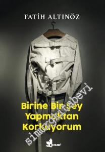 Birine Bir Şey Yapmaktan Korkuyorum -        2022