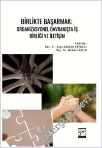 Birlikte Başarmak : Organizasyonel Davranışta İş Birliği ve İletişim -        2025