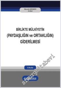 Birlikte Mülkiyetin (Paydaşlığın ve Ortaklığın) Giderilmesi -        2025