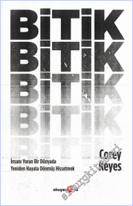 Bitik: İnsanı Yoran Bir Dünyada Yeniden Hayata Dönmüş Hissetmek -