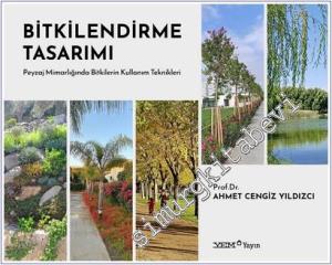 Bitkilendirme Tasarımı - Peyzaj Mimarlığında Bitkilerin Kullanım Teknikleri CİLTLİ -        2025