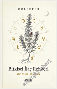 Bitkisel İlaç Rehberi : Bir Bitki Okuması -
