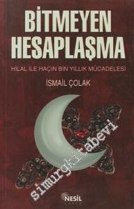 Bitmeyen Hesaplaşma: Hilal ile Haçın Bin Yıllık Mücadelesi -