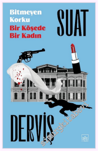 Bitmeyen Korku / Bir Köşede Bir Kadın -