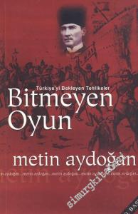 Bitmeyen Oyun - Türkiye'yi Bekleyen Tehlikeler  -