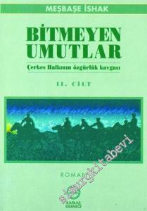 Bitmeyen Umutlar  Çerkes Halkının Özgürlük Kavgası 2. Cilt -