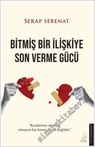 Bitmiş Bir İlişkiye Son Verme Gücü : Kendisinin Efendisi Olmayan Hiç Kimse Özgür Değildir -        2025