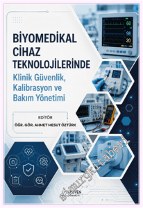 Biyomedikal Cihaz Teknolojilerinde Klinik Güvenlik, Kalibrasyon ve Bakım Yönetimi -         2026