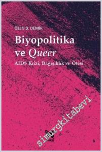 Biyopolitika ve Queer : AIDS Krizi Bağışıklık ve Ötesi -        2019