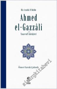 Biz Aradık O Buldu Ahmed el-Gazzali ve Tasavvufi Görüşleri -        2025