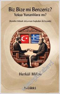 Biz Bize mi Benzeriz: Yoksa Yunanlılara mı -        2025