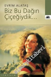 Biz Bu Dağın Çiçeğiydik -