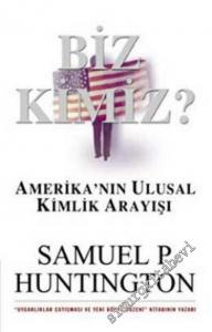 Biz Kimiz: Amerika'nın Ulusal Kimlik Arayışı -        2004