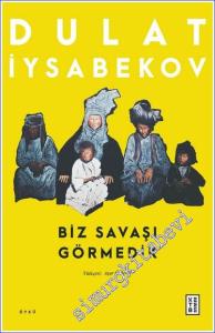 Biz Savaşı Görmedik -        2023