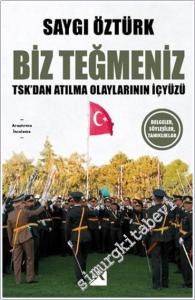 Biz Teğmeniz : TSK'dan Atılma Olaylarının İçyüzü - Belgeler Söyleşiler Tanıklıklar -        2025