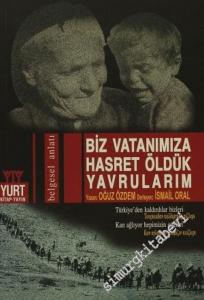 Biz Vatanımıza Hasret Öldük Yavrularım  -