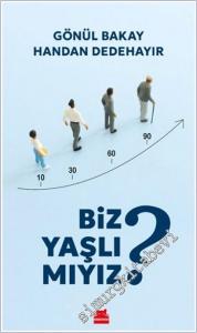 Biz Yaşlı Mıyız? -        2025