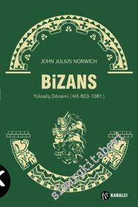 Bizans 2: Yükseliş Dönemi - MS 803 - 1081 -