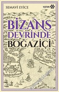Bizans Devrinde Boğaziçi -