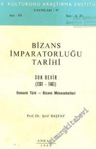 Bizans İmparatorluğu Tarihi: Son Devir ( 1261 ) - Osmanlı Türk - Bizans Münasebetleri -        1989