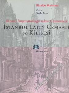 Bizans İmparatorluğu'ndan Günümüze İstanbul Latin Cemaati Kilisesi -        2006