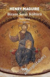 Bizans Saray Kültürü 829 - 1204 -        2024