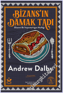 Bizans'ın Damak Tadı: Efsanevi Bir İmparatorluğun Mutfağı -        2026