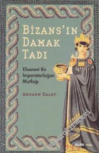 Bizans'ın Damak Tadı: Efsanevi Bir İmparatorluğun Mutfağı  -