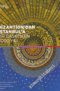 Bizantion'dan İstanbul'a Bir Başkentin 8000 Yılı -        2010
