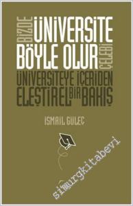 Bizde Üniversite Böyle Olur Çelebi : Üniversiteye İçeriden Eleştirel Bir Bakış -        2026