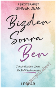 Bizden Sonra Ben : Toksik İlişkiden Çıkan Bir Kalbi İyileştirmek -        2026