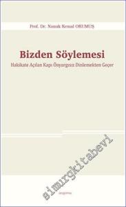 Bizden Söylemesi Hakikate Açılan Kapı Önyargısız Dinlemekten Geçer -        2023