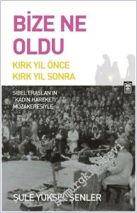Bize Ne Oldu - Kırk Yıl Önce Kırk Yıl Sonra -        2025