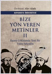 Bize Yön Veren Metinler 2 - Kuzey Gök Kürede Yeni Bir Yıldız: Selçuklu (1040 - 1299) -        2025