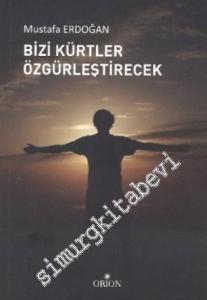 Bizi Kürtler Özgürleştirecek -