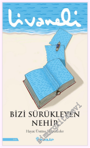 Bizi Sürükleyen Nehir -