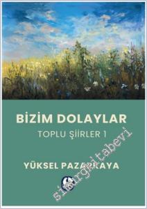 Bizim Dolaylar : Toplu Şiirler 1 -        2025